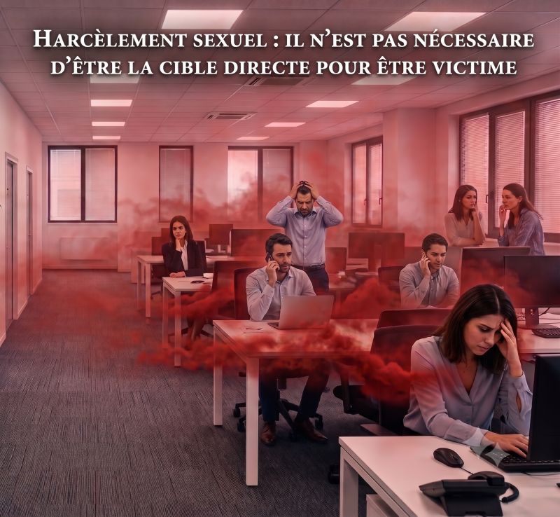  Harcèlement sexuel d&rsquo;ambiance : pas besoin d&rsquo;être la cible directe pour être victime